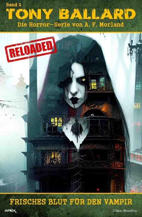 Produktbild Tony Ballard - Reloaded, Band 2: Frisches Blut für den Vampir (A. F. Morland, 2023)