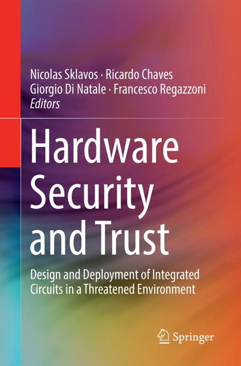 Produktbild Hardware Security and Trust (Englisch, Francesco Regazzoni, Giorgio Di Natale, Ricardo Chaves, Nicolas Sklavos, 2018)
