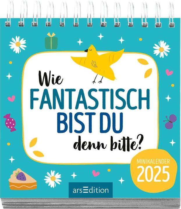 Produktbild Mini-Monatskalender Wie fantastisch bist du denn bitte? 2025 (11.5 x 11.5 cm, Harter Einband, Deutsch)