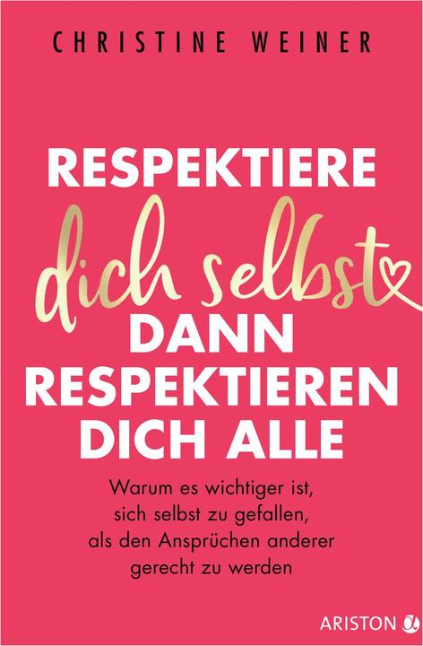 Image du produit Ariston Respektiere dich selbst, dann respektieren dich alle (Allemand, Christine Weiner, 2022)