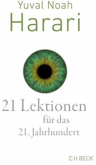 21 Lektionen für das 21. Jahrhundert (Deutsch, Yuval Noah Harari, 2018)