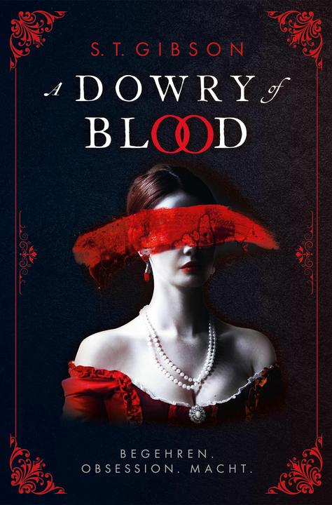 Produktbild A Dowry of Blood: Begehren. Obsession. Macht. (Deutsch, Isabelle Gore, S. T. Gibson, 2025)