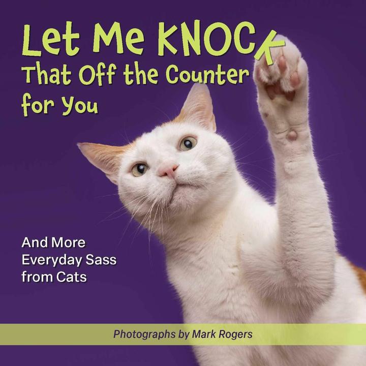 Image du produit Let Me Knock That Off the Counter for You (Anglais, Éditeurs de Ulysses Press, 2023)