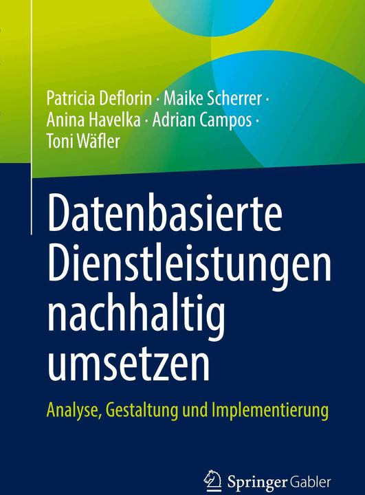 Actual product image Datenbasierte Dienstleistungen nachhaltig umsetzen (German, Anina Havelka, Patricia Deflorin, Maike Scherrer, Toni Wäfler, Adrian Campos, 2024)