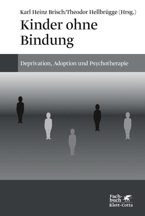 Produktbild Kinder ohne Bindung (Deutsch, Karl Heinz Brisch, Theoder Hellbrügge, 2018)