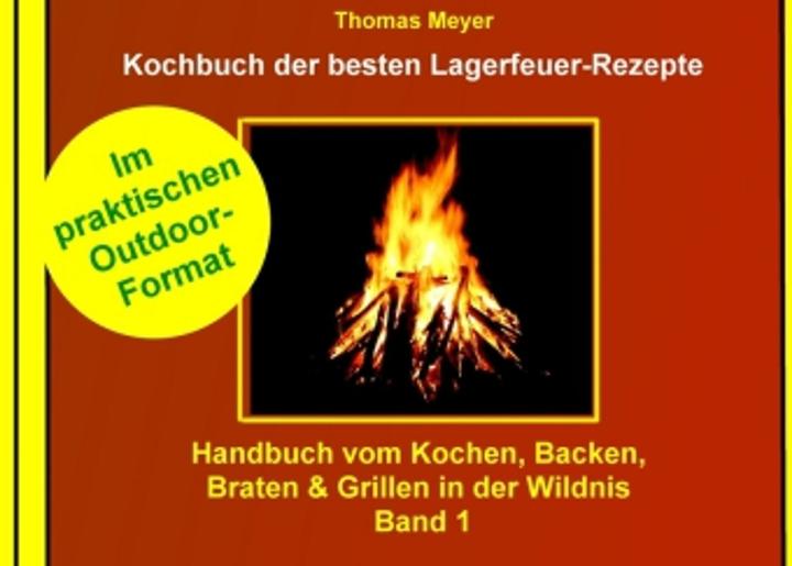 Produktbild Kochbuch der besten Lagerfeuer-Rezepte (Deutsch, Thomas Meyer)