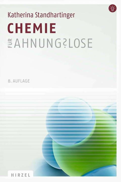 Produktbild Chemie für Ahnungs?lose (Deutsch, Katherina Standhartinger, 2015)