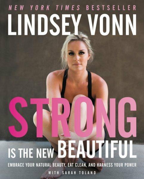 Produktbild Strong Is the New Beautiful (Lindsey Vonn)