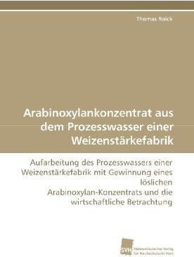 Immagine prodotto Arabinoxylankonzentrat aus dem Prozesswasser einer Weizenstärkefabrik (Thomas Roick, 2009)