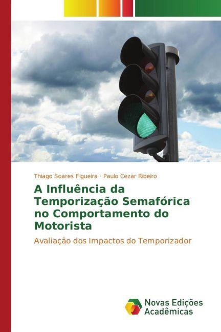 Immagine prodotto A Influência da Temporização Semafórica no Comportamento do Motorista (Thiago Soares Figueira, Paulo Cezar Ribeiro, 2015)