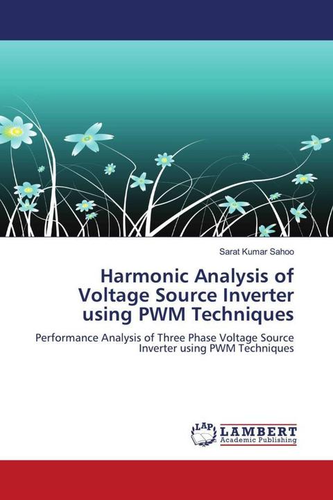 Produktbild Harmonic Analysis of Voltage Source Inverter using PWM Techniques (Deutsch, Sarat Kumar Sahoo, 2012)