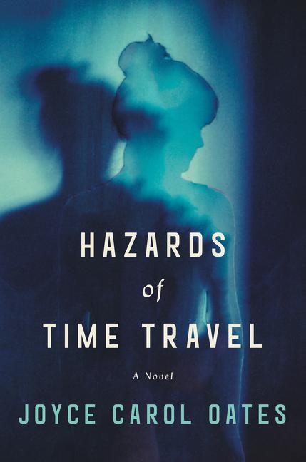 Produktbild Hazards of Time Travel (Englisch, Joyce Carol Oates, 2018)