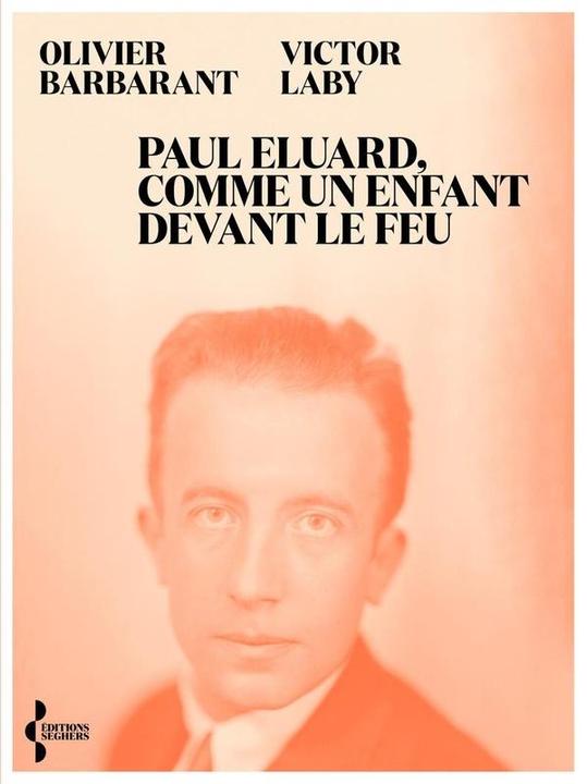 Actual product image Paul Eluard, comme un enfant devant le feu (French, Laby Victor, Barbarant Olivier, 2024)