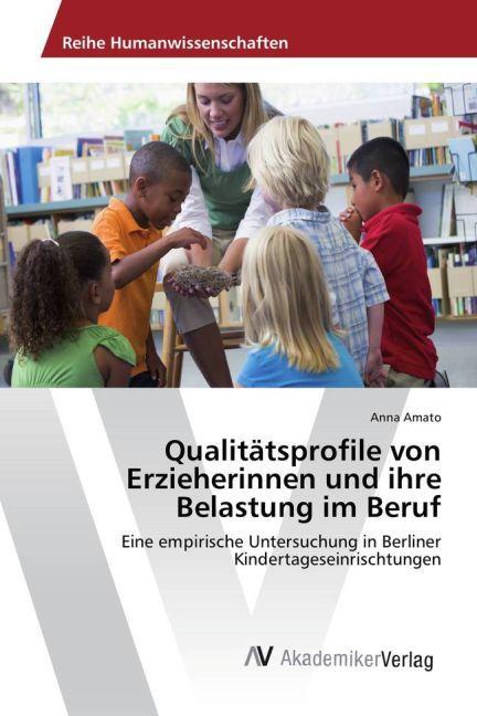 Image du produit Qualitätsprofile von Erzieherinnen und ihre Belastung im Beruf (Anna Amato, 2016)