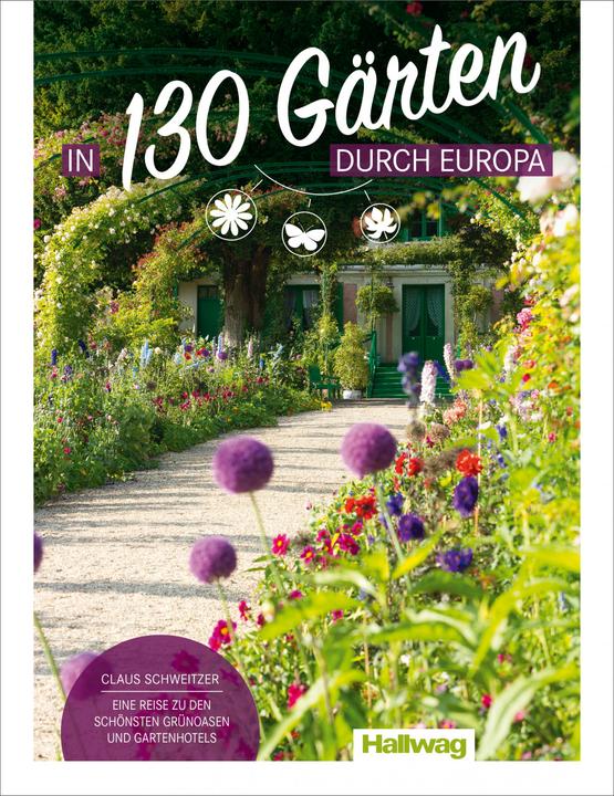 Produktbild In 130 Gärten durch Europa Claus Schweitzer (Deutsch, Claus Schweitzer, 2019)