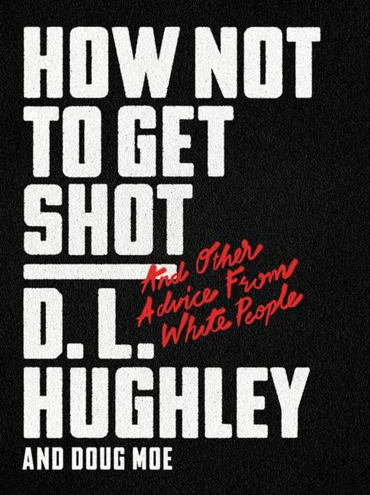 Actual product image How Not to Get Shot (English, D. L. Hughley, Doug Moe., 2018)