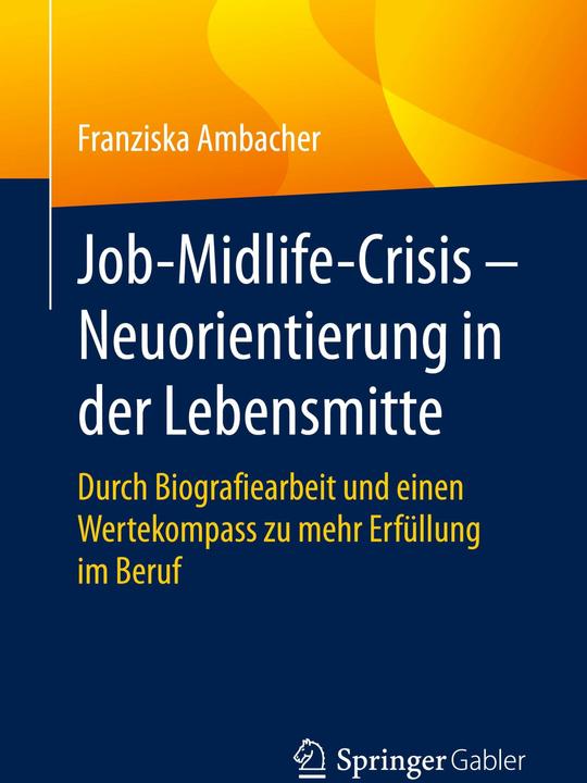 Produktbild Job-Midlife-Crisis – Neuorientierung in der Lebensmitte (Deutsch, Franziska Ambacher, 2024)