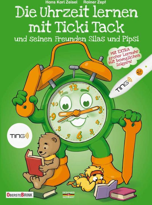 Actual product image Die Uhrzeit lernen mit Ticki Tack und seinen Freunden Silas und Pipsi (German, Hans Karl Zeisel, 2017)