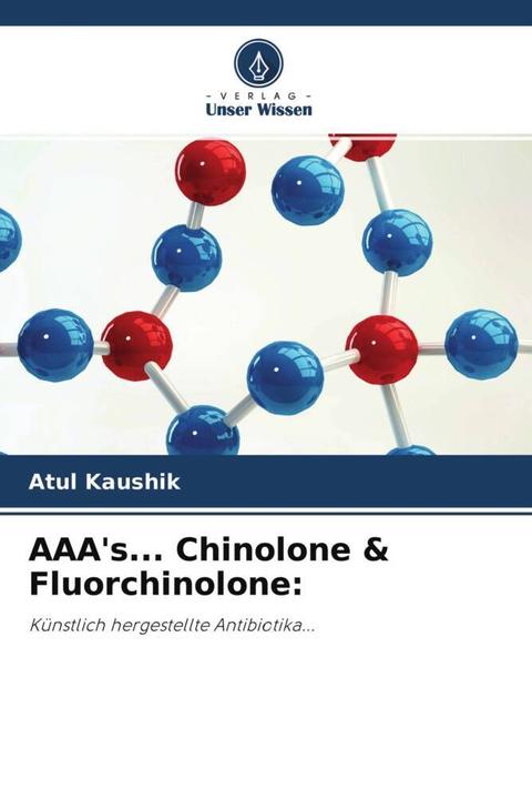 Produktbild AAA's... Chinolone & Fluorchinolone: (Deutsch, Atul Kaushik, Ashok Sharma, Azieb Ogbaghebriel, 2021)