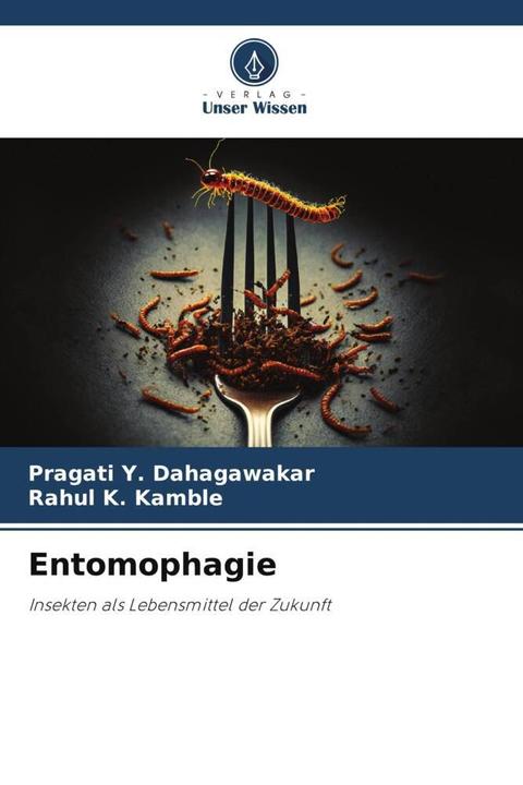 Produktbild Entomophagie (Deutsch, Rahul K. Kamble, Pragati Y. Dahagawakar, 2023)