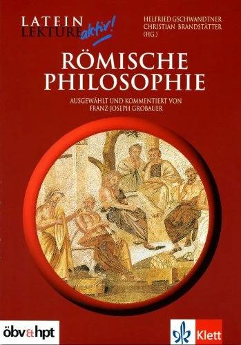 Produktbild Römische Philosophie (Deutsch, Latein, Christian Brandstätter, Franz-Joseph Grobauer, Helfried Gschwandtner, 2006)