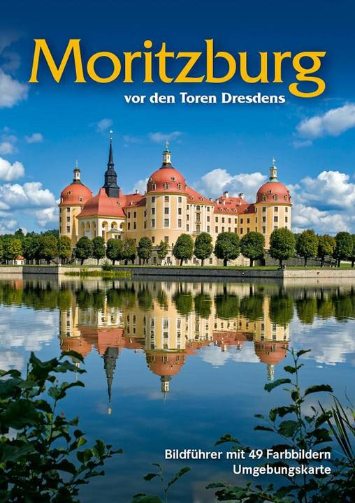 Produktbild Bildführer: Moritzburg - vor den Toren Dresdens (Deutsch, Dietmar Berthold, Anke Berthold, 2018)