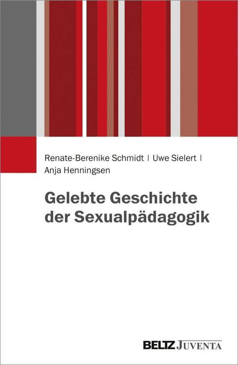 Produktbild Gelebte Geschichte der Sexualpädagogik (Deutsch, Renate-Berenike Schmidt, Uwe Sielert, Anja Henningsen, 2017)