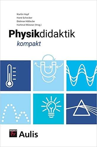 Produktbild Physikdidaktik kompakt (Deutsch, Horst Schecker, Hartmut Wiesner, Dietmar Höttecke, Martin Hopf, 2022)