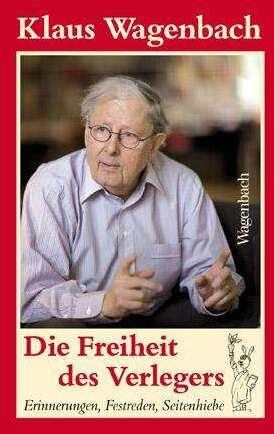 Produktbild Klaus Wagenbach - Die Freiheit des Verlegers (Deutsch, Klaus Wagenbach, 2010)