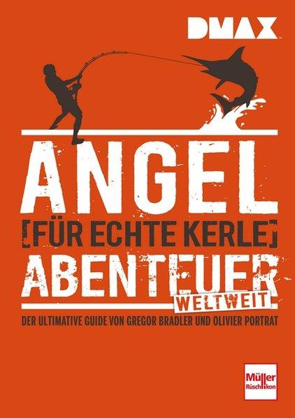DMAX Angel-Abenteuer weltweit für echte Kerle (German, Gregor Bradler, 2018)