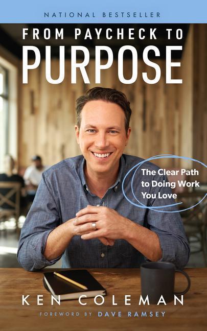 Produktbild From Paycheck to Purpose: The Clear Path to Work You Love (Englisch, Ken Coleman, 2021)