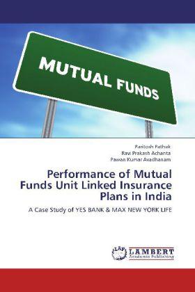 Produktbild Performance of Mutual Funds Unit Linked Insurance Plans in India (Ravi Prakash Achanta, Paritosh Pathak, Pawan Kumar Avadhanam, 2012)