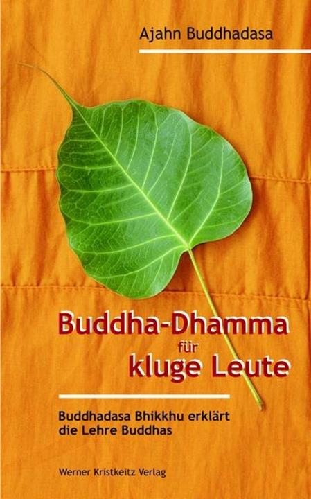 Produktbild Buddha-Dhamma für kluge Leute (Deutsch, Ajahn Buddhadasa Bhikkhu, Ernst Christen, 2009)