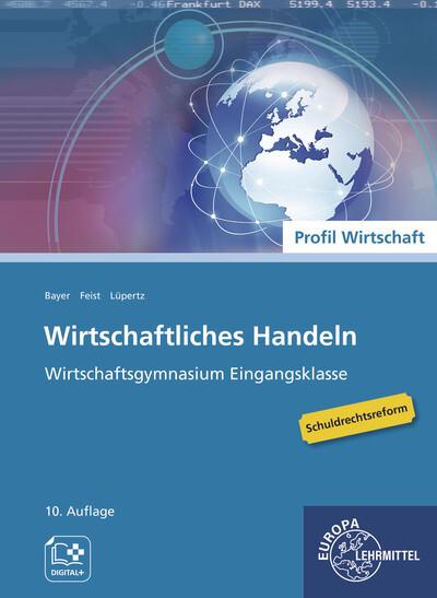 Immagine prodotto Wirtschaftliches Handeln Grundlagen (Tedesco, Heidi Mössner/Ulrich Bayer/Dagmar Weiss/Torsten Eckert/Viktor Lüpertz, Feist, Anneua/Trache, Theo/Lüpertz, 2023)