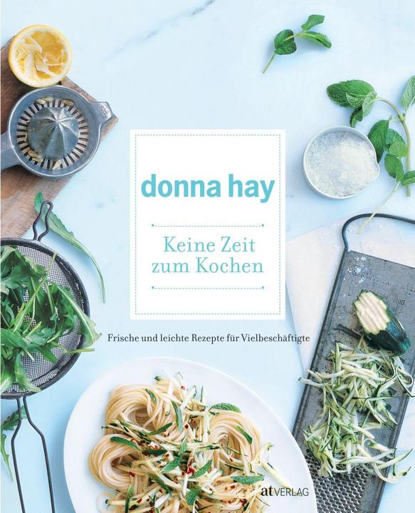 Image du produit Keine Zeit zum (Allemand, Donna Hay, Kirsten Dimanche, Con Poulos, Clare Stephens, 2009)