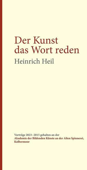 Nährwerte und Zutaten Der Kunst das Wort reden (Deutsch, Heinrich Heil, Stefan, Archiv Prof. Markus Lüpertz Skowron, 2024)