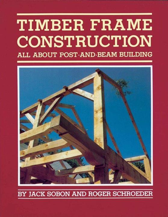 Produktbild Timber Frame Construction (Englisch, Jack A. Sobon, Roger Schroeder, 1984)