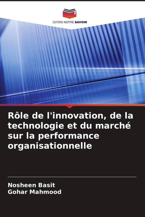 Produktbild Rôle de l'innovation, de la technologie et du marché sur la performance organisationnelle (Nosheen Basit, Gohar Mahmood, 2024)