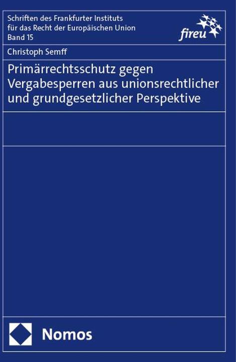 Nährwerte und Zutaten Primärrechtsschutz gegen Vergabesperren aus unionsrechtlicher und grundgesetzlicher Perspektive (Deutsch, Christoph Semff, 2024)