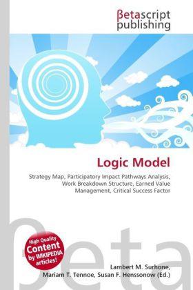 Actual product image Logic Model (Miriam T. Timpledon, Susan F. Marseken, Lambert M. Surhone, 2010)