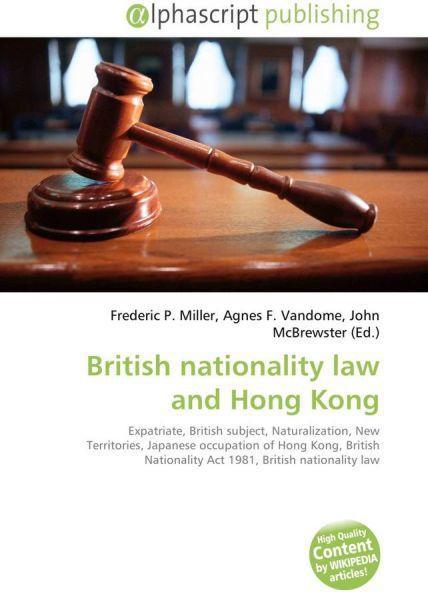 Produktbild British nationality law and Hong Kong (Agnes F. Vandome, Frederic P. Miller, John McBrewster, 2009)