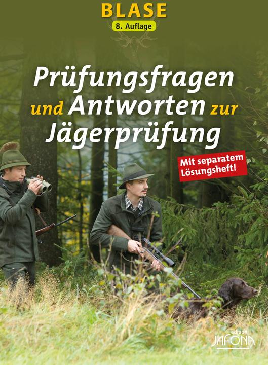 Produktbild Blase - Prüfungsfragen und Antworten zur Jägerprüfung (Deutsch, Edition Jafona im Quelle & Meyer Verlag, 2020)
