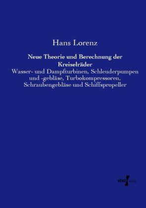 Actual product image Neue Theorie und Berechnung der Kreiselräder (German, Hans Lorenz, 2013)