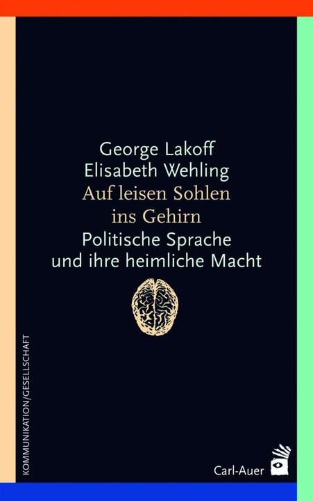 Produktbild Auf leisen Sohlen ins Gehirn (Deutsch, George Lakoff, 2016)