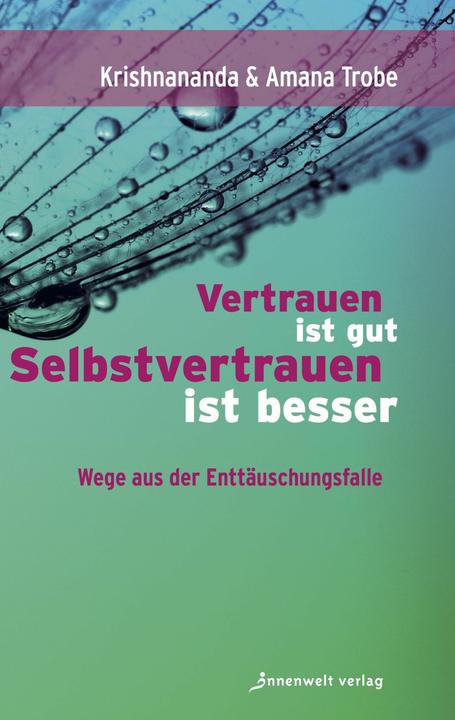 Produktbild Vertrauen ist gut, Selbstvertrauen ist besser (Deutsch, Krishnananda Trobe, 2018)