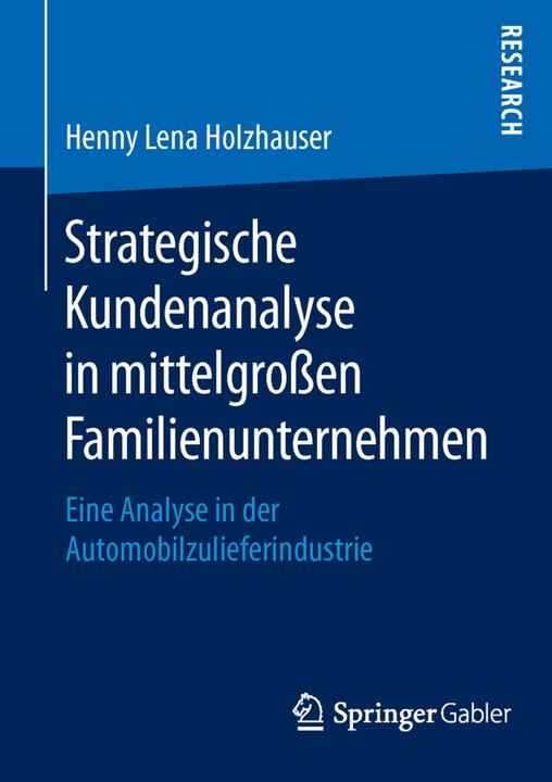 Produktbild Strategische Kundenanalyse in mittelgrossen Familienunternehmen (Deutsch, Henny Lena Holzhauser, 2015)