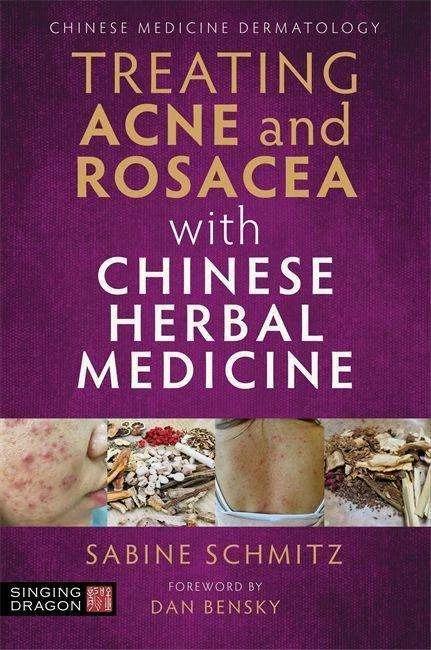 Actual product image Treating Acne and Rosacea with Chinese Herbal Medicine (English, Sabine Schmitz, 2022)