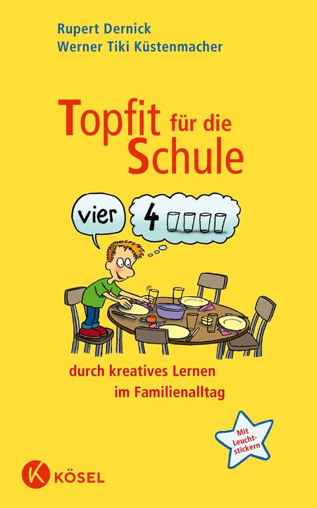 Produktbild Topfit für die Schule durch kreatives Lernen im Familienalltag (Deutsch, Werner Tiki Küstenmacher, 2008)