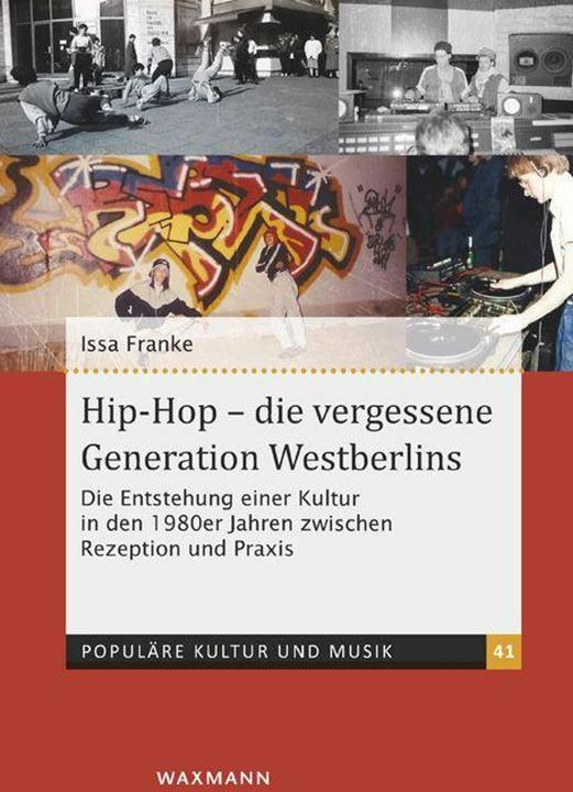 Produktbild Hip-Hop - die vergessene Generation Westberlins (Deutsch, Issa Franke, 2023)