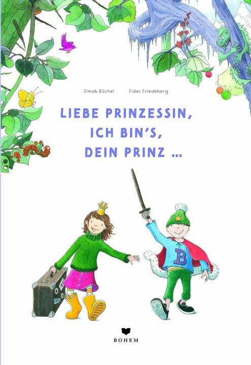 Produktbild Liebe Prinzessin, ich bin's, Dein Prinz! (Deutsch, Simak Büchel, Fides Friedeberg, 2024)